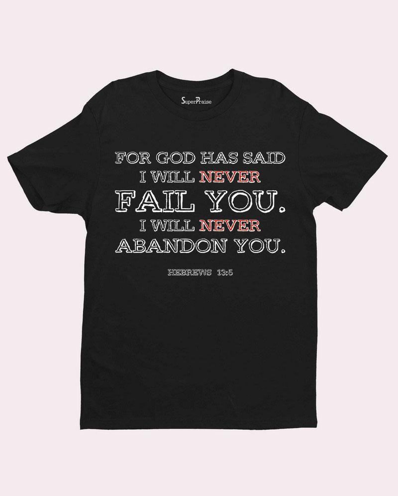 Never Fail You T Shirt 