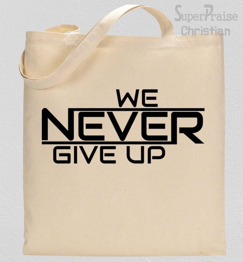 never Give Up Tote Bag