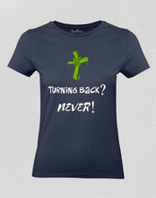 Never Turn Back Christian Women T shirt