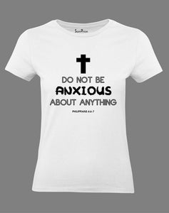 Women Christian T Shirt Do Not Be Anxious