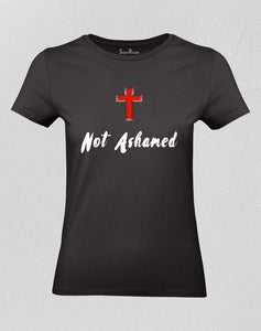 Not Ashamed Of The Gospel Women T shirt