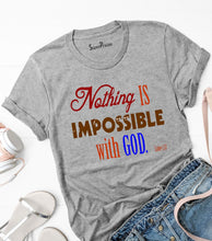 Nothing Is Impossible With God Ladies T Shirt