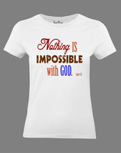 Nothing Is Impossible With God Women T shirt