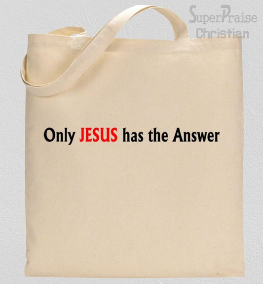 Only Jesus has the Answer Tote Bag