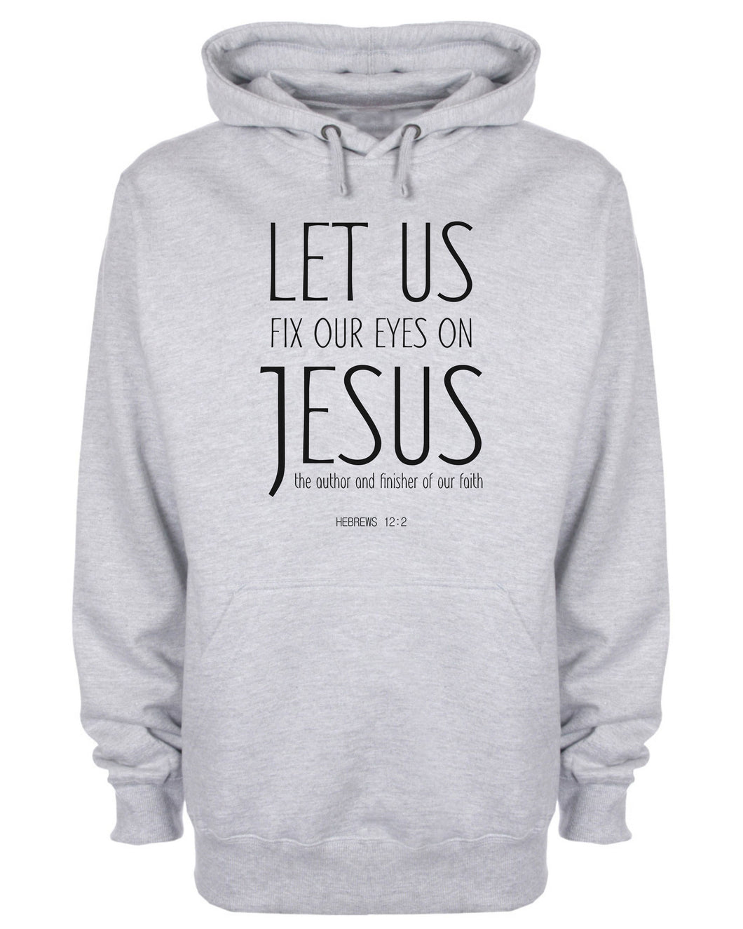Let Us Fix Our Eyes on Jesus Hoodie Christian Sweatshirt
