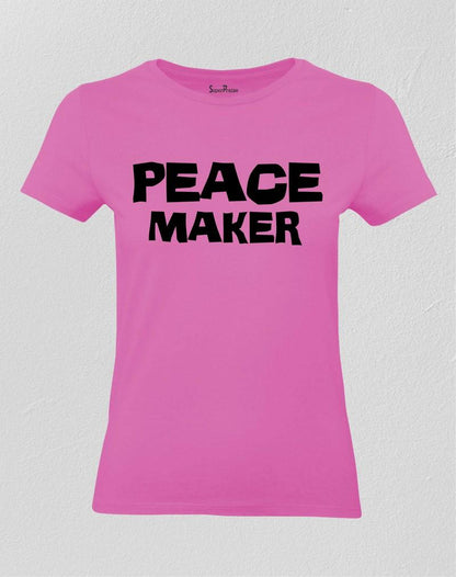 Peace Maker Women T Shirt
