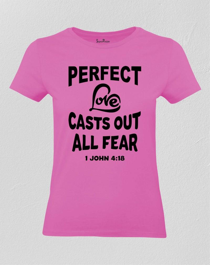 Perfect Love Casts Out All Fear Ladies Women T Shirt