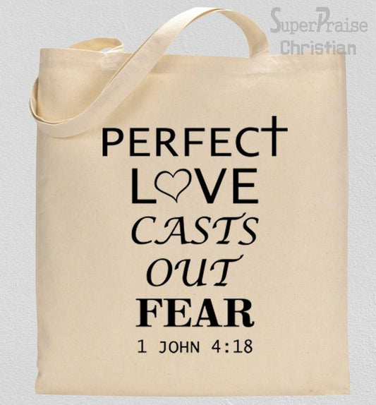 Perfect Love Casts Out Fear Tote Bag