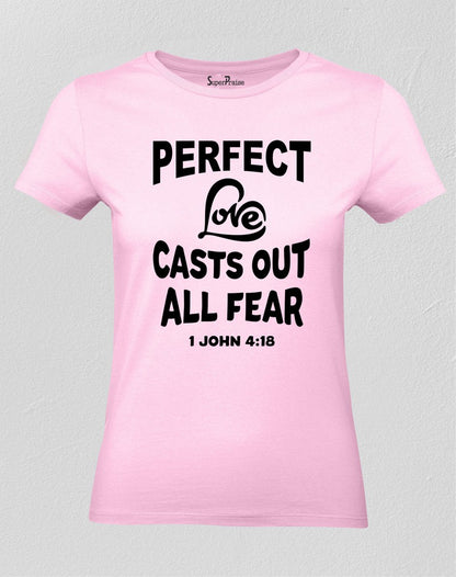 Christian Women T Shirt Perfect Love Casts Out All Fear 