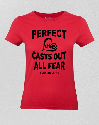 Christian Women T Shirt Perfect Love Casts Out All Fear 