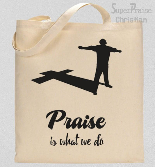 Praise Is What I Do Tote Bag 
