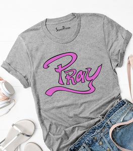 Pray Christian Ladies T Shirt