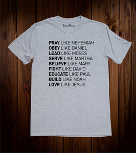 Pray Obey Lead Serve Believe Love Like Jesus Christian T Shirt