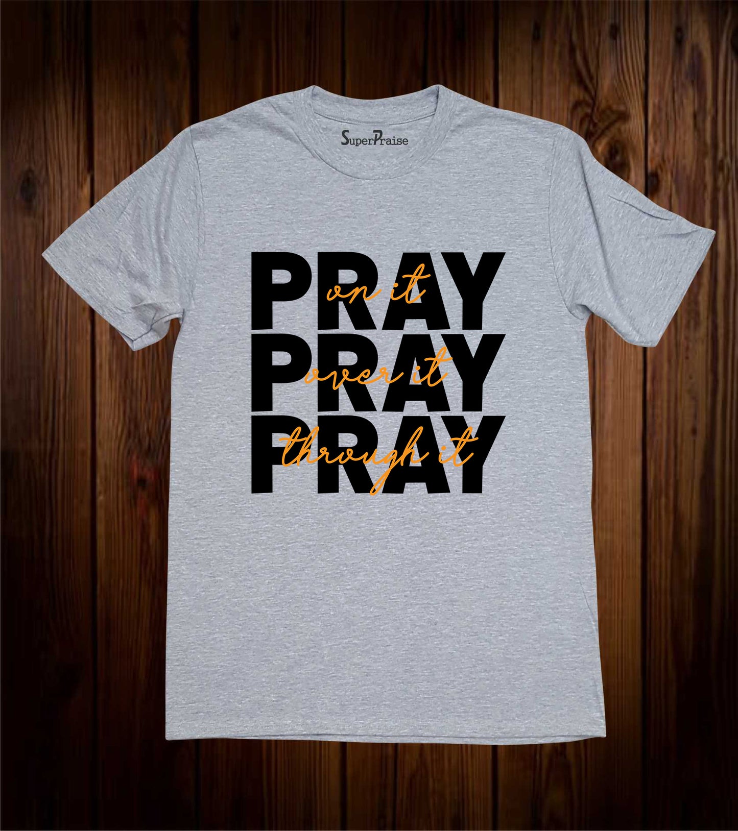 Pray On It Pray Over It Christian T Shirt