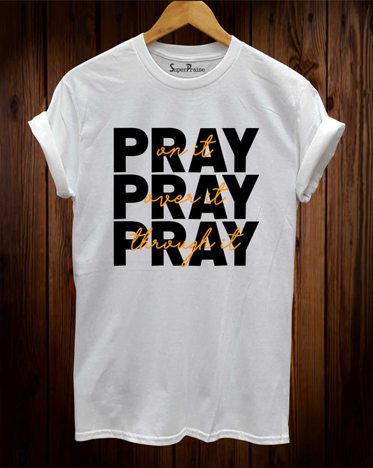 Pray On It Pray Over It Christian T Shirt