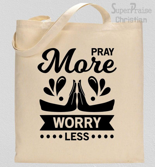 Pray Worry More Worry Less Tote Bag