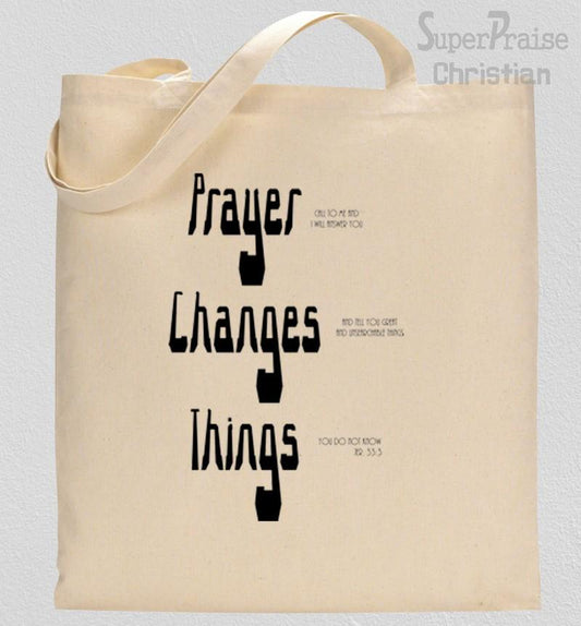 Prayer Changes Things Tote Bag