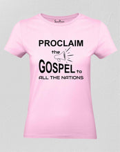 Proclaim the Gospel To All The Nations Women T Shirt