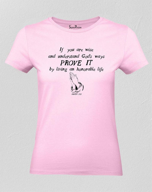 Prove By The Way You Living Women T Shirt