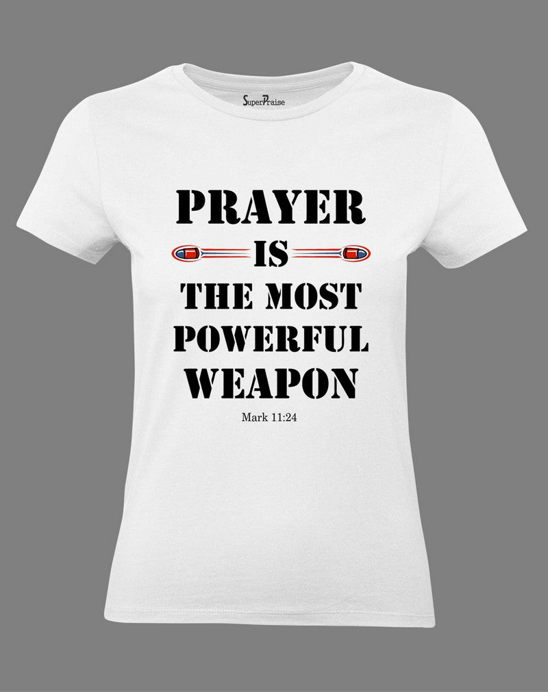 Christian Women T Shirt Prayer Is Most Powerful Weapon