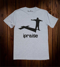 I Praise T-Shirt