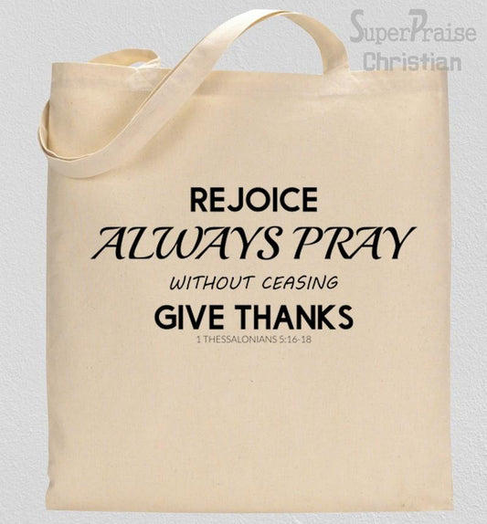 Rejoice Always Pray Tote Bag