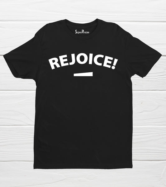 Rejoice Christian T Shirt