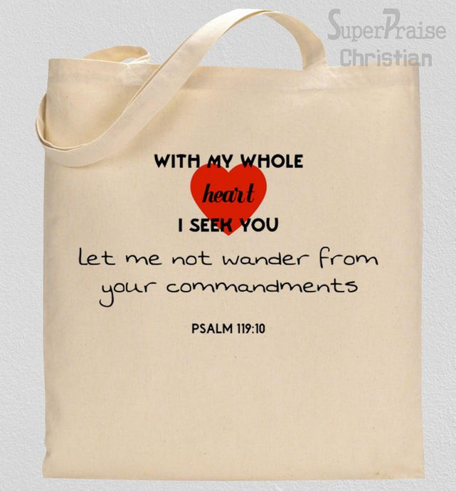 Seek the lord with all your heart Tote bag