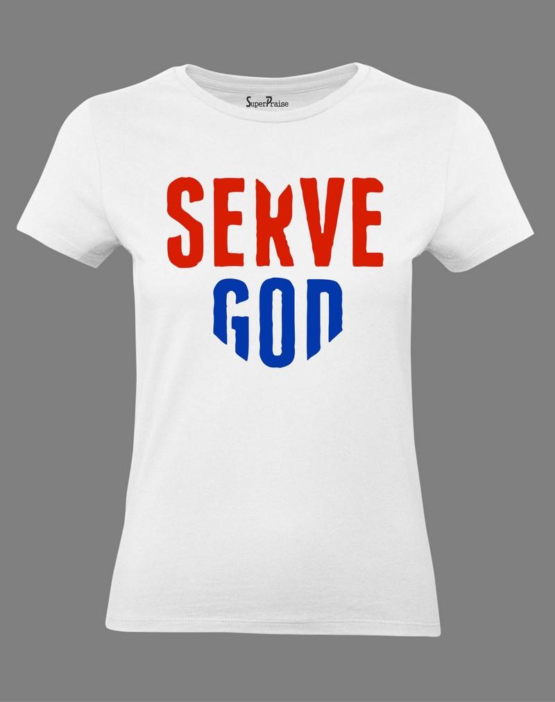 Serve God Women T Shirt