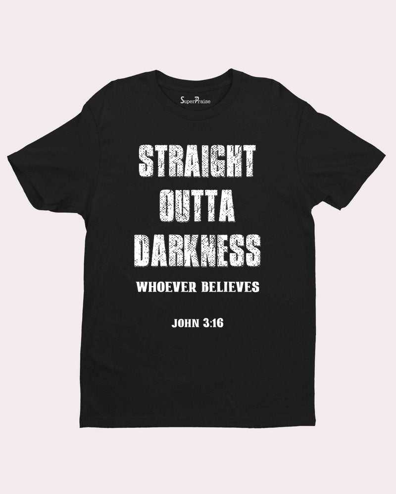Straight Outta Darkness Faith Jesus Christian T Shirt