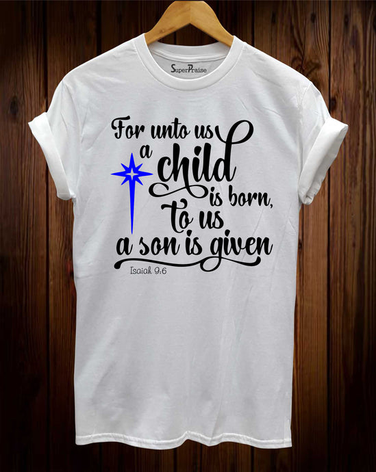 Child Is Born To Us Christmas T Shirt 
