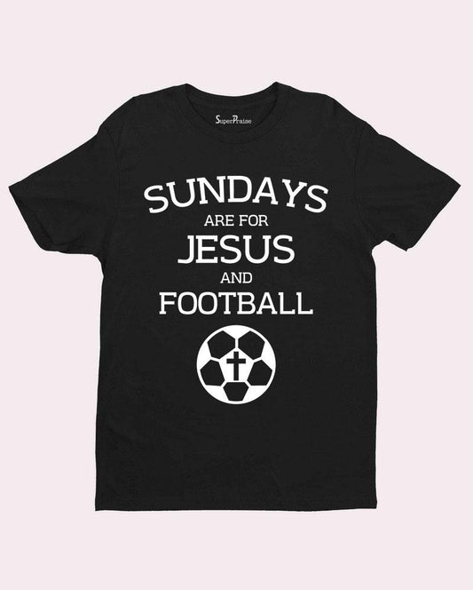 Sundays Are for Jesus Faith Christian T Shirt