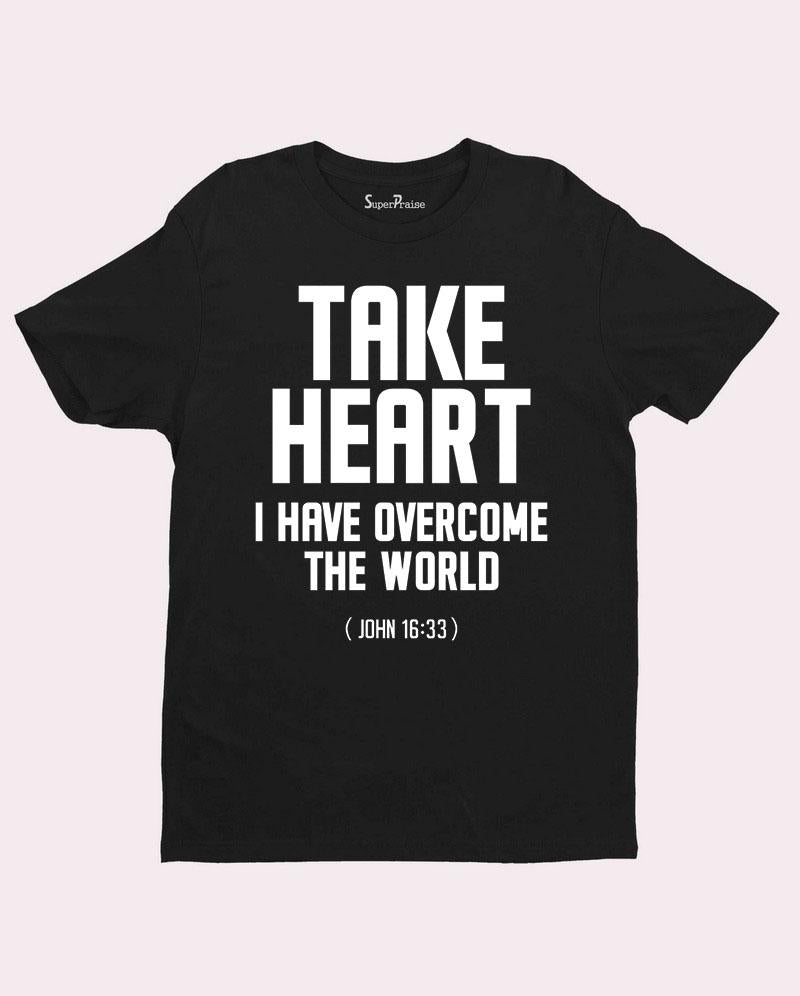 Take Heart I Have Overcome the World inspirational Christian T Shirt