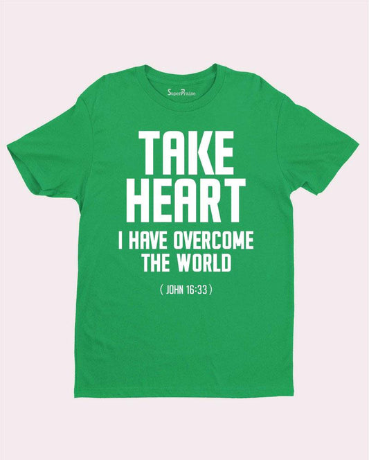Take Heart I Have Overcome the World inspirational Christian T Shirt