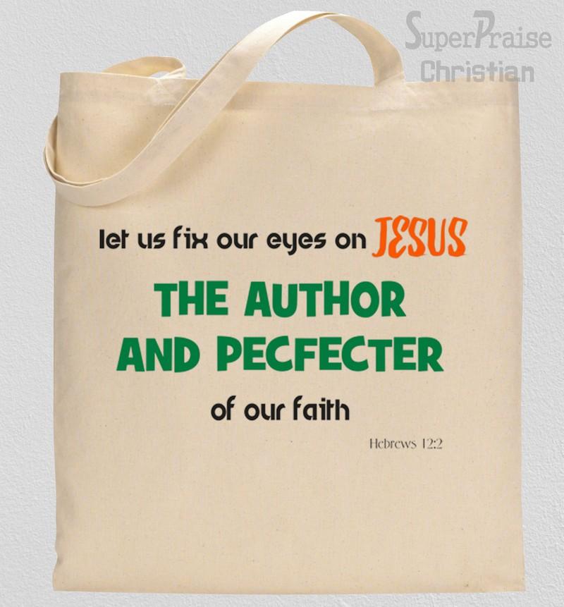 The Author and Pecfecter Of Our Faith Tote Bag