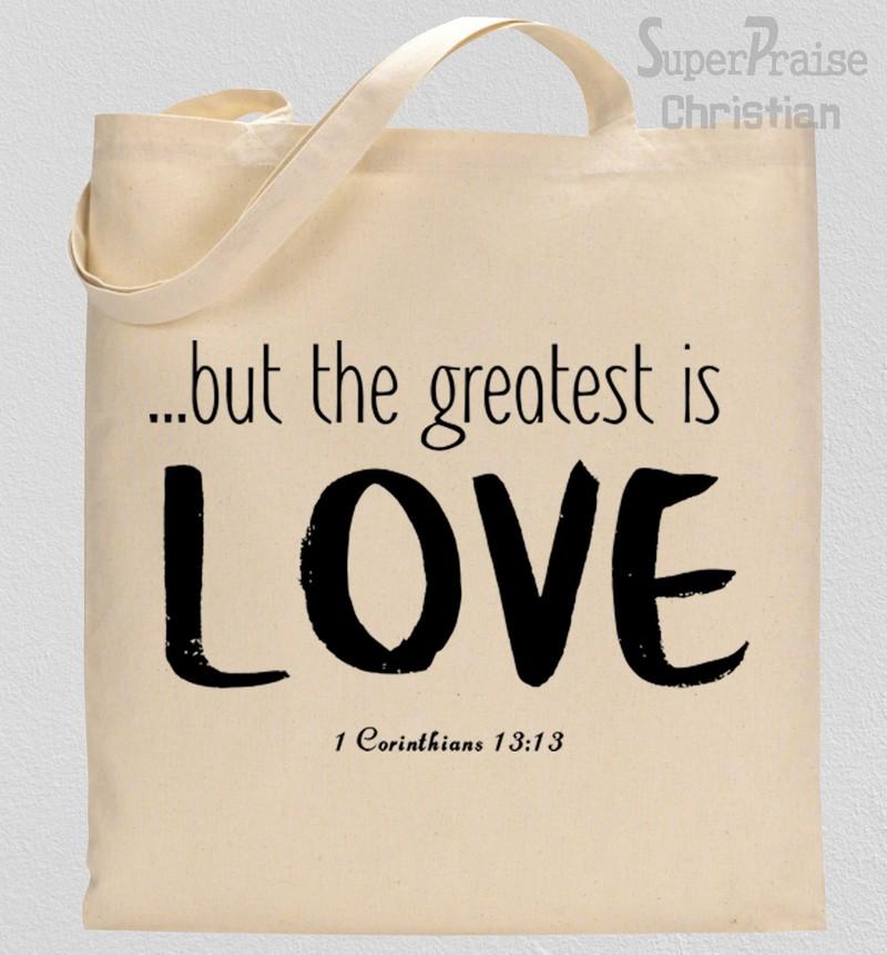 The greatest of these is love Tote Bag