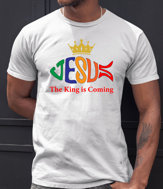 The King Is Coming Jesus Christian T Shirt