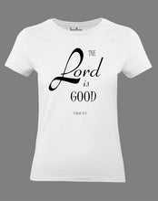The Lord Is Good Women T Shirt