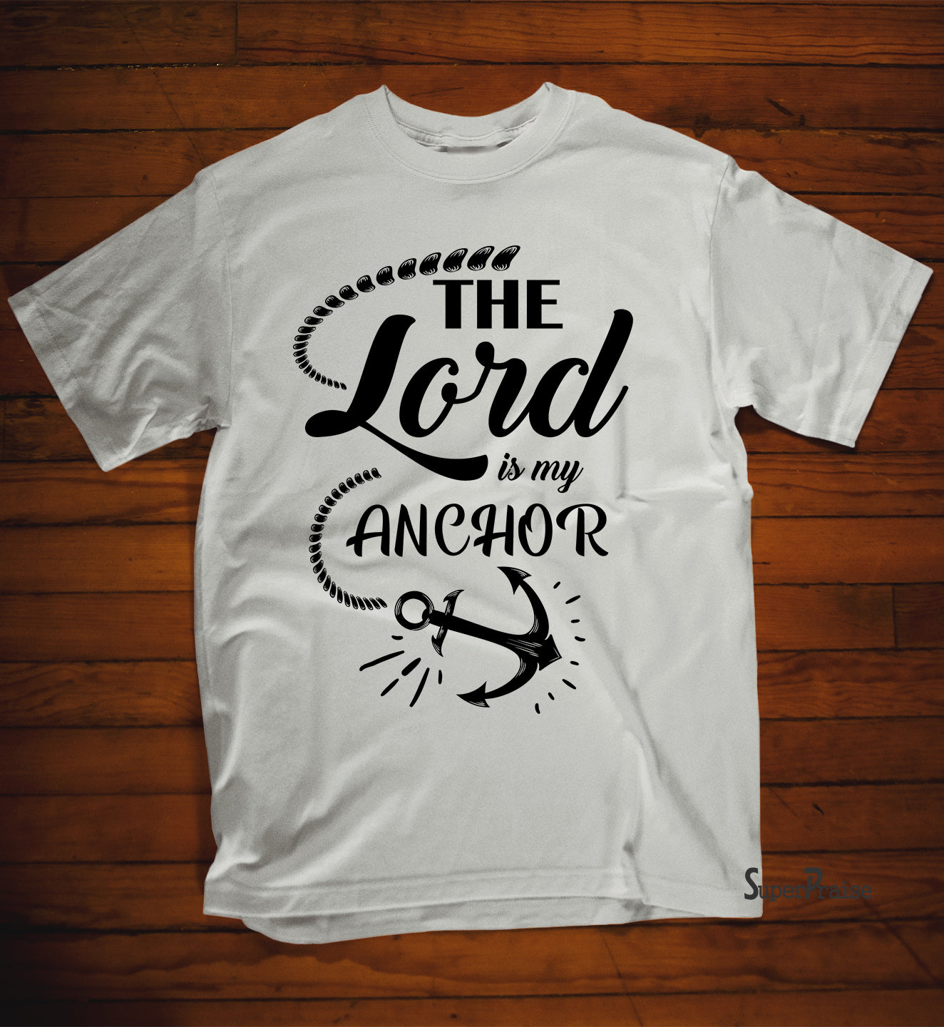 The Lord Is My Anchor Scripture T Shirt