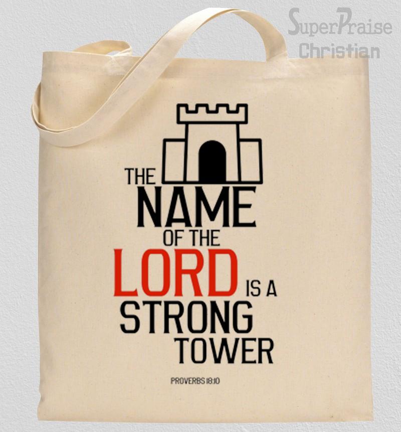 The Name Of The Lord is A Strong Tower Tote Bag