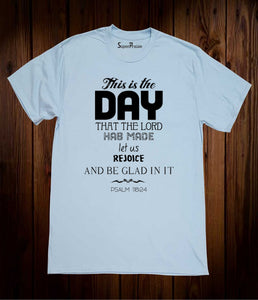 the Day Psalm 118:24 Christian Sky Blue T Shirt