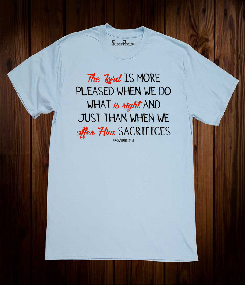 the Lord Is More Pleased Christian Sky Blue T Shirt