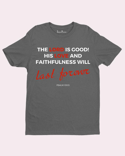 Lord Love Last Forever Christian T Shirt