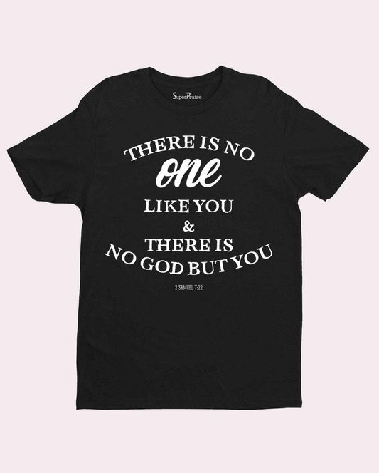 No One God Like You Bible Verse Christian T Shirt
