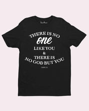 No One God Like You Bible Verse Christian T Shirt