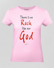 Christian Women T Shirt There Is No Rock