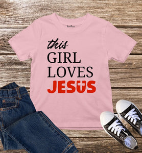 This Girl Loves Jesus Kids T Shirt
