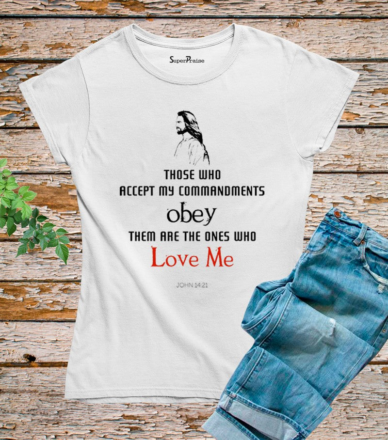 Those Who Accept My Commandments And Obey T Shirt