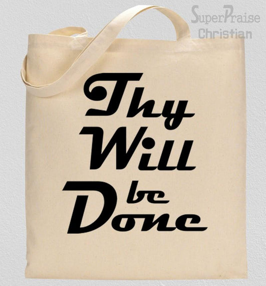 Thy Will Be Done Tote Bag