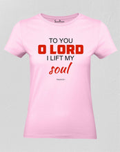 Christian Women T Shirt To You O Lord Jesus